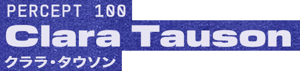 PERCEPT 100 Clara Tauson クララ・タウソン